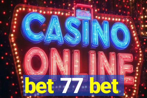 bet 77 bet